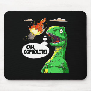Oh Coprolite Paleontology's Humour Funny Dinosaur Mouse Pad