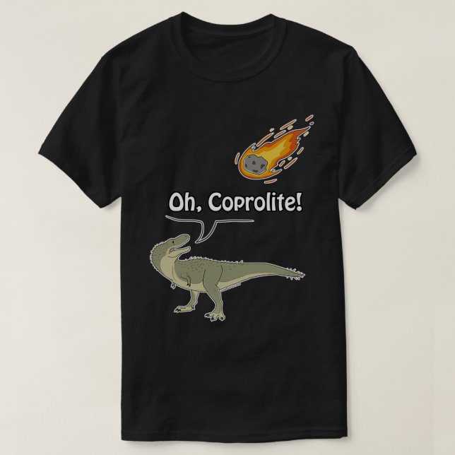 Oh Coprolite  T-Shirt (Design Front)