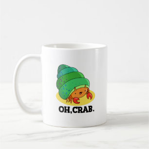 Oh Crab Funny Crab Phrase Pun  Coffee Mug