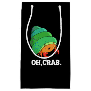 Oh Crab Funny Crab Phrase Pun Dark BG Small Gift Bag