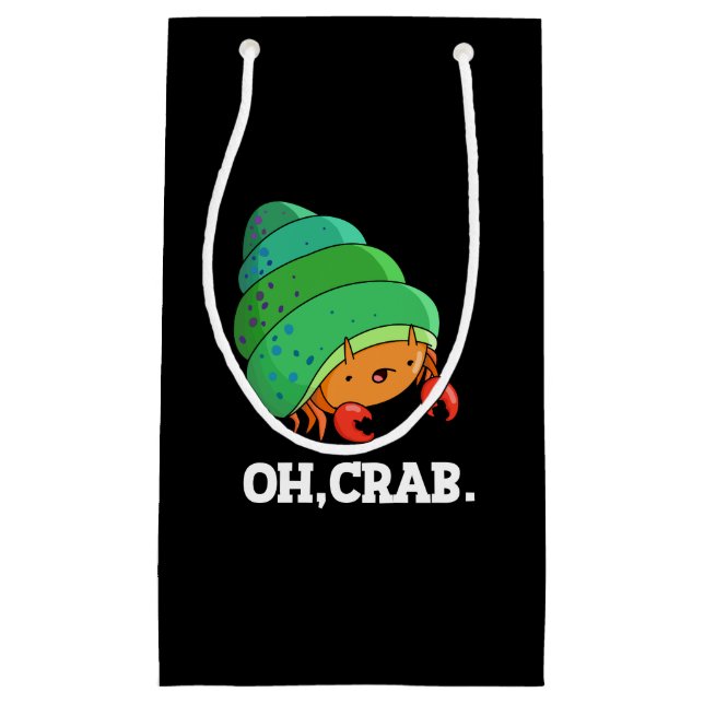 Oh Crab Funny Crab Phrase Pun Dark BG Small Gift Bag (Front)