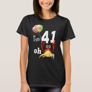 Oh Crap I Am 41 Year Old 41st Birthday Humour Crab T-Shirt