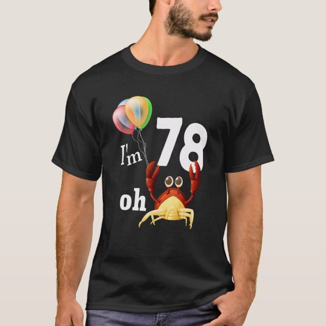 Oh Crap I Am 78 Year Old 78th Birthday Humour Crab T-Shirt (Front)