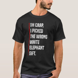 Oh crap I picked the wrong hite elephant Elephant T-Shirt