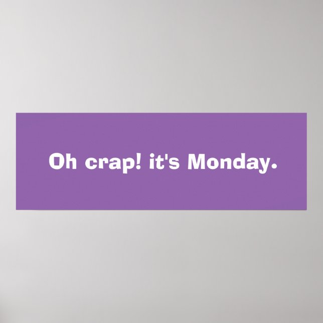 Oh crap! it's Monday. Poster (Front)