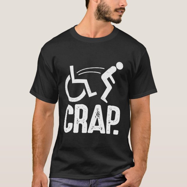 Oh Crap Sarcastic Falling Handicap Funny Wheelchai T-Shirt (Front)