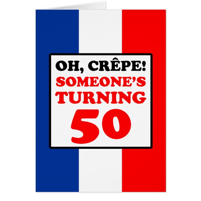 Oh Crepe French Flag 50th Birthday Card (Front)