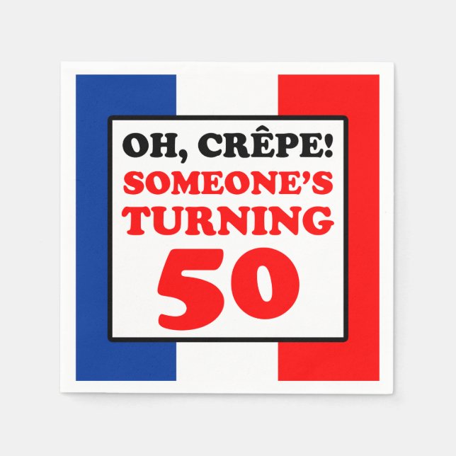 Oh Crepe French Flag 50th Birthday Napkin (Front)