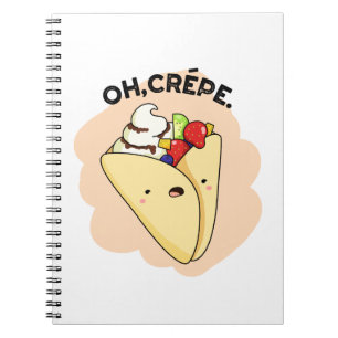 Oh Crepe Funny Food Pun Notebook