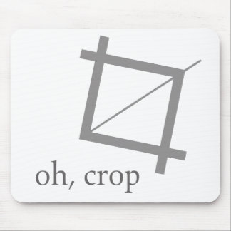 Oh Crop Photoshop Designer Geek Nerd Mousepad