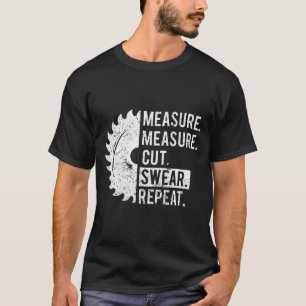 Oh Dad Funny Father Measure Cut Swear Handyman Dad T-Shirt