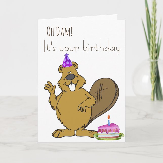 Oh Dam It's your Birthday Beaver Card (Front)