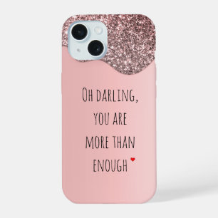 Oh Darling You Are More than Enough Quote iPhone 15 Case
