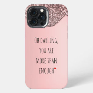 Oh Darling, You Are More Than Enough Quote iPhone 13 Pro Max Case