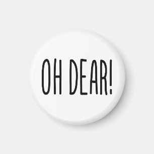 OH DEAR! MAGNET