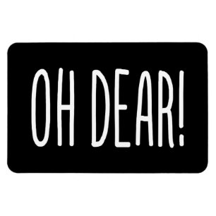 OH DEAR! MAGNET