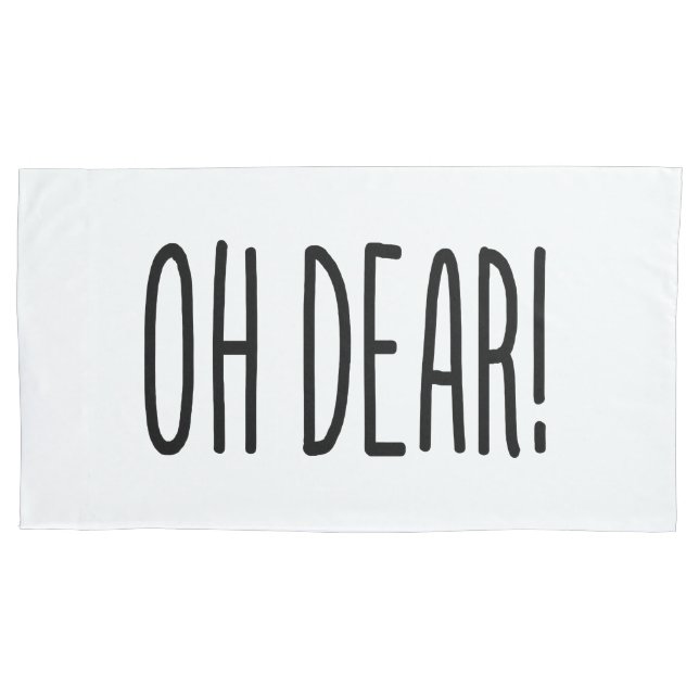 OH DEAR! PILLOWCASE (Front-Left)