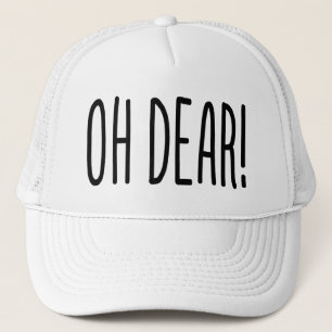 OH DEAR! TRUCKER HAT