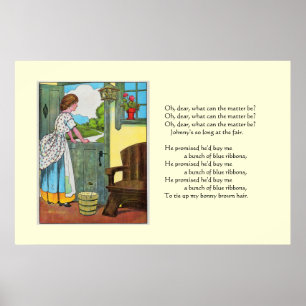 Oh, dear, what can the matter be? poster