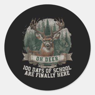Oh Deer 100 Days Of School Are Here Deer Hunting 1 Classic Round Sticker