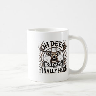 Oh Deer 100 Days Of School Are Here Deer Hunting 1 Coffee Mug