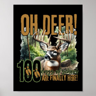 Oh Deer 100 Days Of School Are Here Deer Hunting 1 Poster