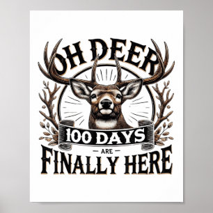 Oh Deer 100 Days Of School Are Here Deer Hunting 1 Poster