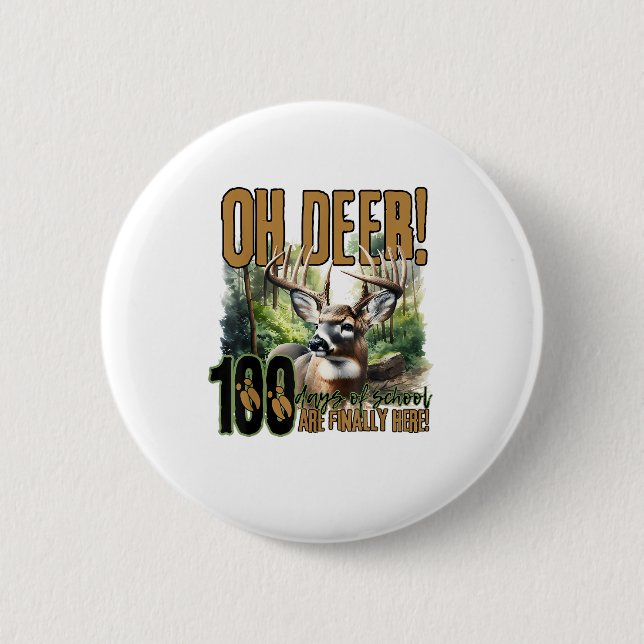 Oh Deer 100 Days Of School Deer Hunting Celebratio 6 Cm Round Badge (Front)