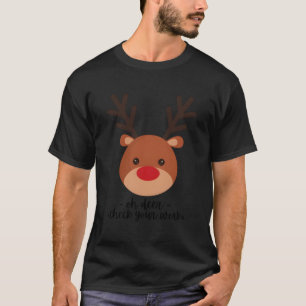 Oh Deer Check Your Work! Teacher Holiday Design T-Shirt