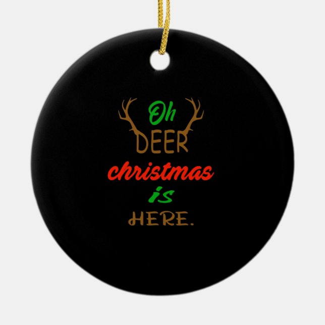 Oh Deer Christmas Celebration Holiday Design Ceramic Ornament (Front)