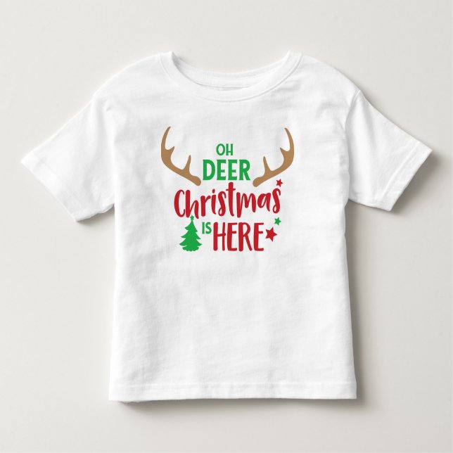 Oh Deer Christmas Is Here, Christmas Tree, Antlers Toddler T-Shirt (Front)