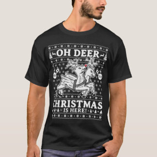 Oh Deer Christmas Is Here Reindeer Ugly Christmas T-Shirt