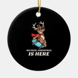 Oh Deer Christmas Is Here Skateboarding Deer Graph Ceramic Ornament