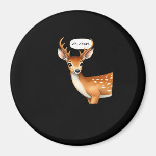 Oh Deer Cute Punny Deer Saying Whimsical Quote Magnet