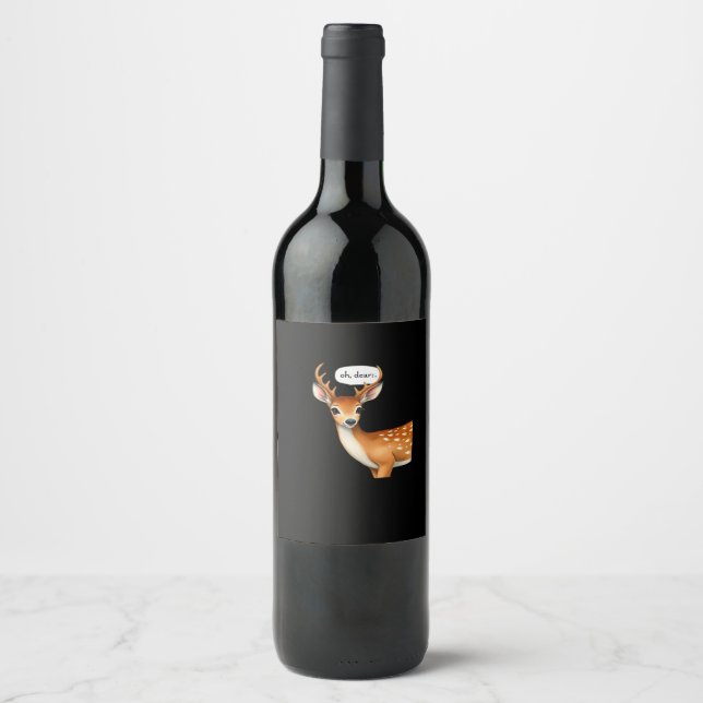 Oh Deer Cute Punny Deer Saying Whimsical Quote Wine Label (Front)