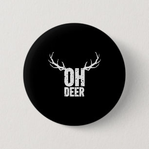 Oh Deer Funny Pun Gag Apparel  6 Cm Round Badge
