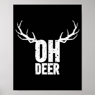 Oh Deer Funny Pun Gag Apparel  Poster