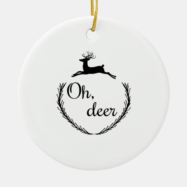 Oh Deer Funny Style Design Ceramic Ornament (Front)