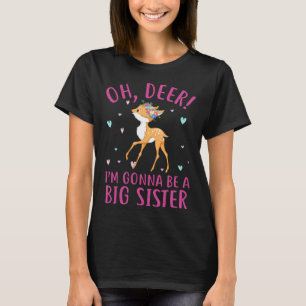 Oh Deer I m Gonna Be a Big Sister Christmas T-Shirt