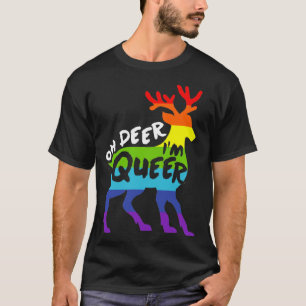 Oh Deer I m Queer Cute LGBTQ Gay Pride Joke Pun H T-Shirt