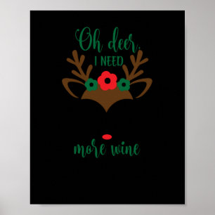 Oh deer, I need more wine Poster
