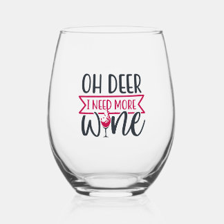 Oh Deer I need More Wine Stemless Wine Glass