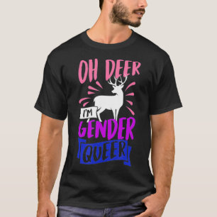 Oh Deer I'm Genderqueer Pride Genderfluid Funny Ae T-Shirt