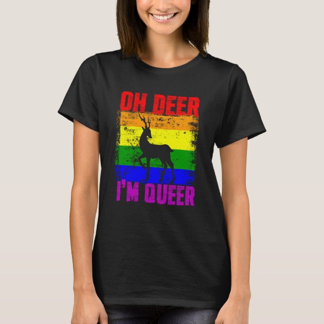 Oh Deer I'm Queer Gay Pride Month LGBTQ Pride T-Shirt (Front)
