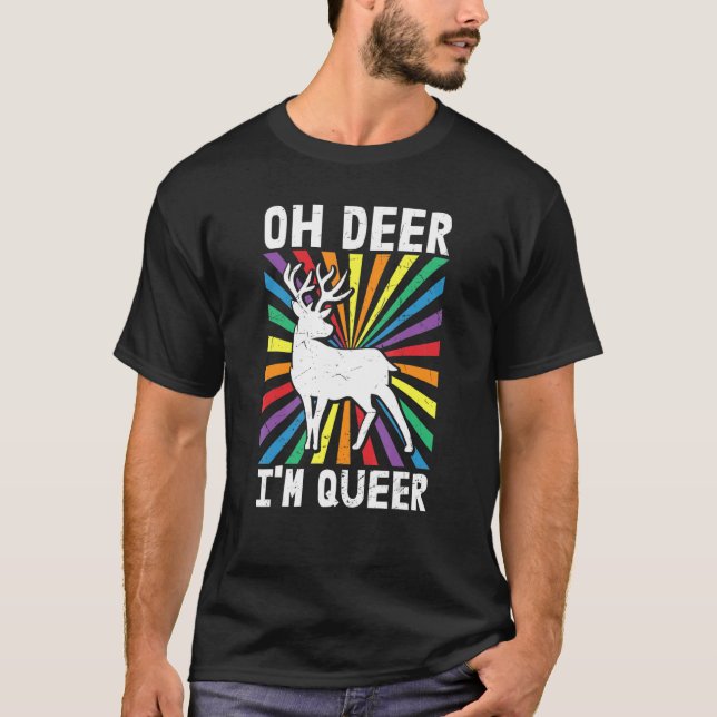 Oh Deer I'm Queer  Lgbtq Rainbow Gay Lesbian Queer T-Shirt (Front)