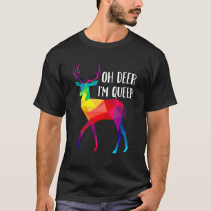 Oh Deer I'm Queer Pun Lgbt Rainbow Gay Pride T-Shirt