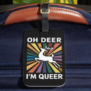 Oh Deer I'm Queer Rainbow LGBT Pride Gay Lesbian  Luggage Tag
