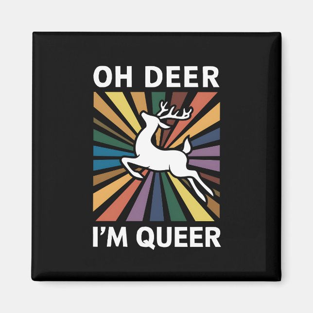 Oh Deer I'm Queer Rainbow LGBT Pride Gay Lesbian  Magnet (Front)