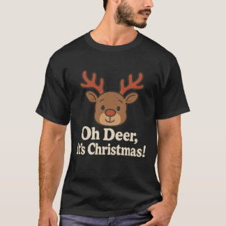 Oh Deer, It’s Christmas! T-Shirt