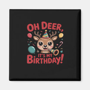 Oh Deer Its My Birthday Cute Reindeer Festive Styl Magnet